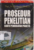Prosedur penelitian: suatu pendekatan praktik. Edisi Revisi VI.2006